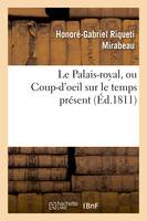 Le Palais-royal, ou Coup-d'oeil sur le temps présent. Premier cahier. Visite de Mirabeau - Honoré-Gabriel Riqueti Mirabeau