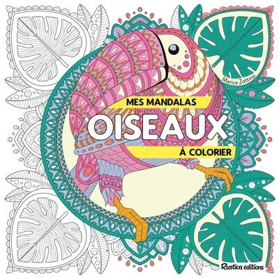 Mes mandalas oiseaux à colorier - Zottino, Marica