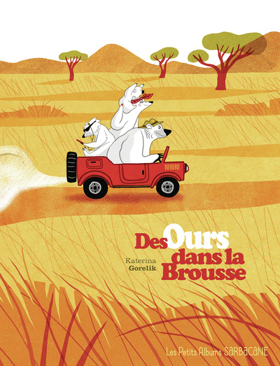 Des ours dans la brousse - Katerina Gorelik