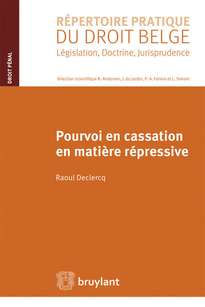 Pourvoi en cassation en matière répressive - Raoul Declercq