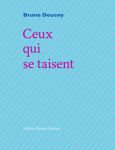 Ceux qui se taisent - Bruno DOUCEY