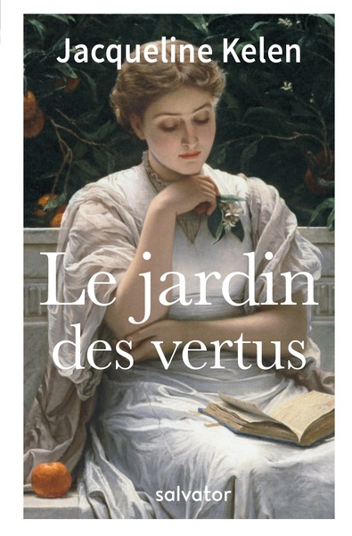 Le jardin des vertus - Jacqueline Kelen