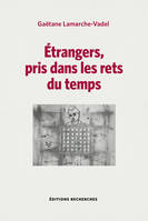 Etrangers, Pris Dans Les Rets Du Temps