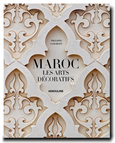 Maroc: Les Arts Décoratifs - Philippe Saharoff