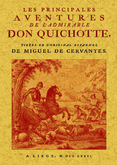 Les Principales Aventures De L'Admirable Don Quichotte, Représentées En Figures Par Coypel, Picart Le Romain, Et Autres Habile