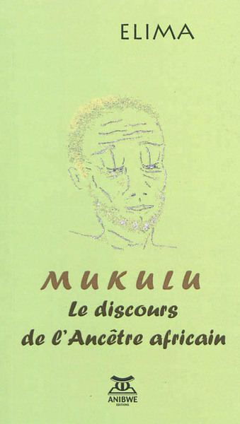 Mukulu, Le Discours De L'Ancêtre Africain