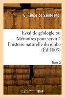 Essai de géologie ou Mémoires pour servir à l'histoire naturelle du globe. Volume 3