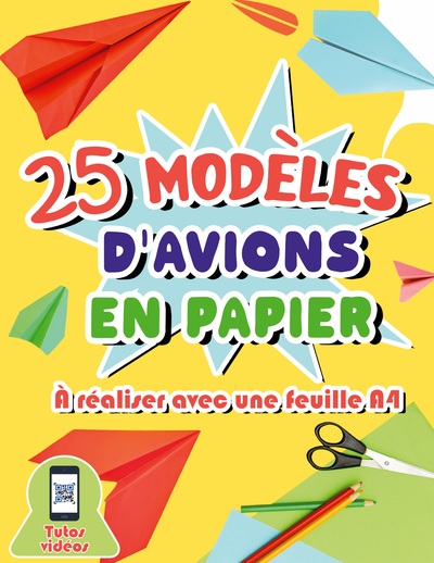 25 modèles d'avions en papier à réaliser avec une feuille A4