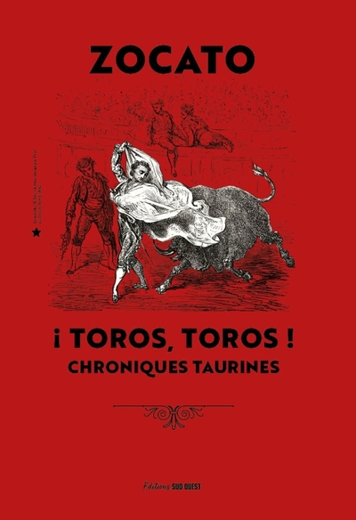 Toros toros ! . Mes plus belles chroniques taurines