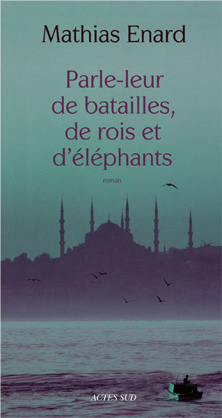 Parle-Leur De Batailles, De Rois Et D'Éléphants