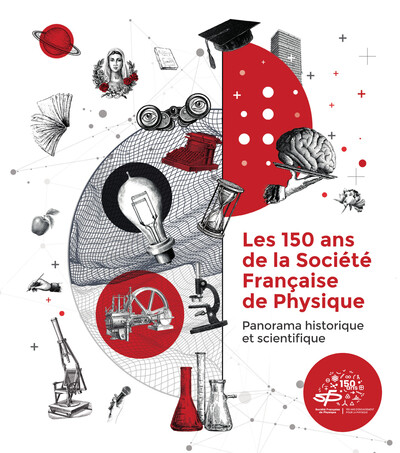 Les 150 ans de la Société Française de Physique - Ouvrage Collectif