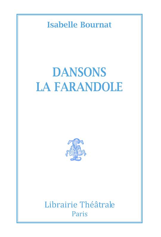 Dansons la farandole - Isabelle Bournat