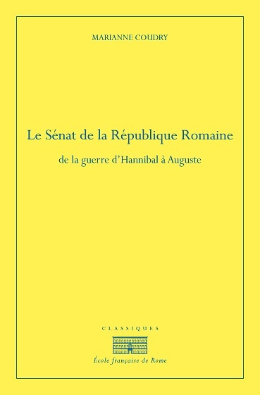 Le Sénat De La République Romaine, De La Guerre D'Hannibal À Auguste