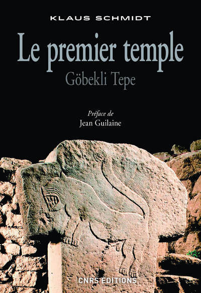 Le Premier temple. Göbekli Tepe