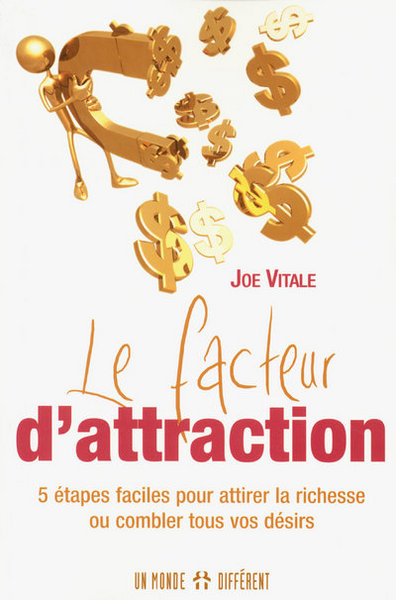 Facteur d attraction 5 étapes faciles pour attirer la richesse ou combler tous vos désirs