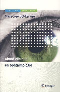 Abord clinique en ophtalmologie - Marie-José Bot-Escluse