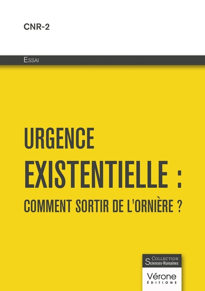 Urgence existentielle : comment sortir de l'ornière ?