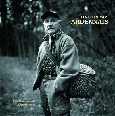 Cent portraits ardennais - Christophe Mahy