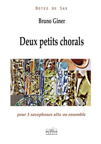 Deux Petits Chorals, Pour 3 Saxophones Alto Ou Ensemble