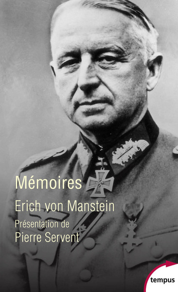 Erich Von Manstein. Mémoires - Erich Von Manstein