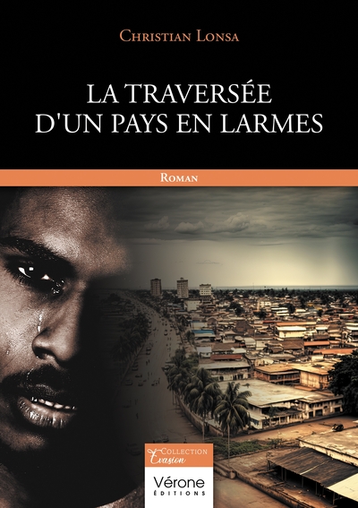 La traversée d'un pays en larmes - Christian LONSA