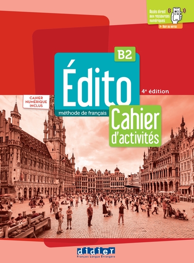 Édito B2 - Édition 2022-2024 - Cahier + Numérique Inclus