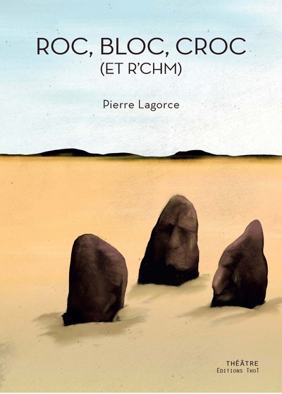 Roc, Bloc, Croc (et R'Chm) - Pierre Lagorce