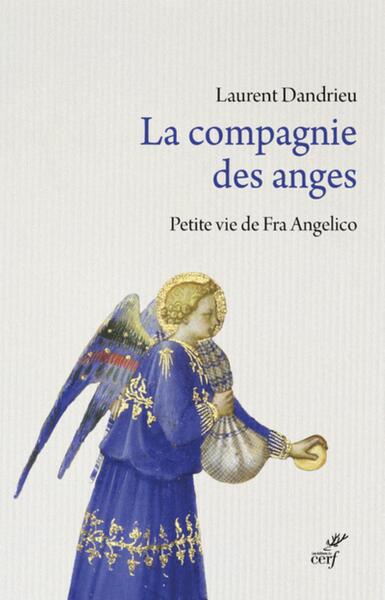 La compagnie des anges / Petite vie de Fra Angelico