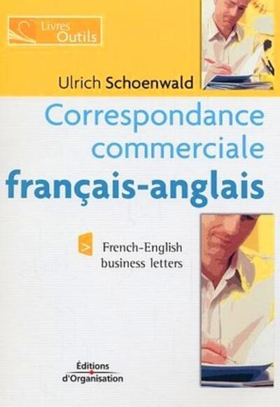 Correspondance Commerciale Francais-Anglais - French-English Business Letters - Ulrich Schoenwald