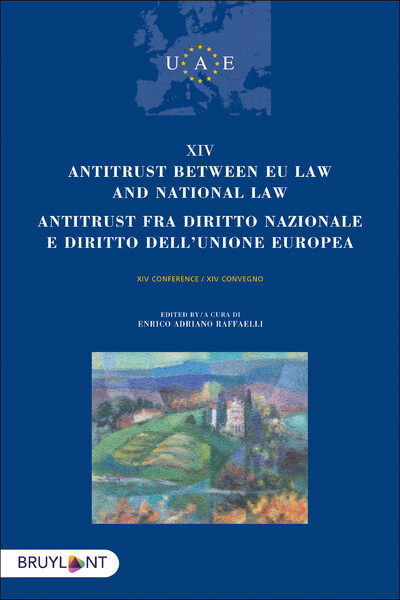 Antitrust between EU Law and national law/Antitrust fra diritto nazionale e diritto ...