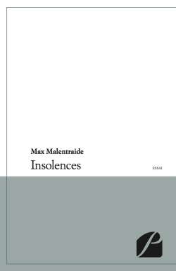 Insolences - Max Malentraide