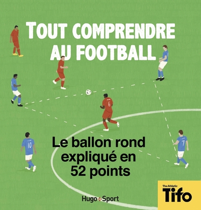 Tout comprendre au football