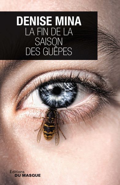 La fin de la saison des guêpes - Denise Mina