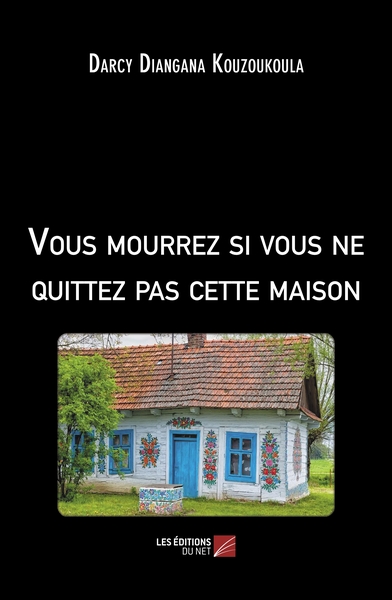 Vous mourrez si vous ne quittez pas cette maison