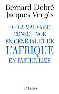 De la mauvaise conscience en général et de l'Afrique en particulier