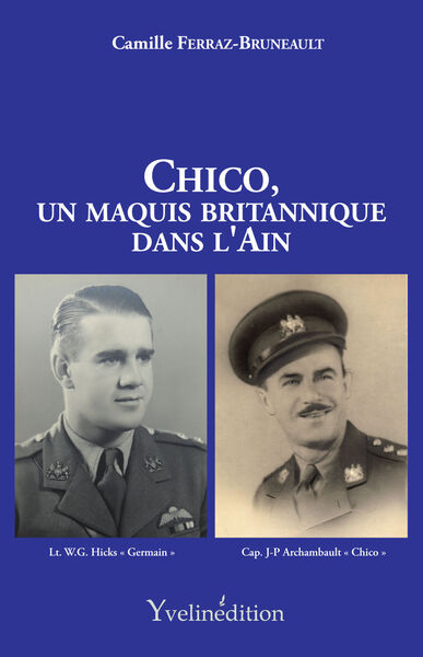 Chico, un maquis britannique dans l'Ain - Camille Ferraz-Bruneault