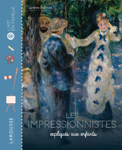 Les Impressionnistes expliqués aux enfants - Sandrine ANDREWS