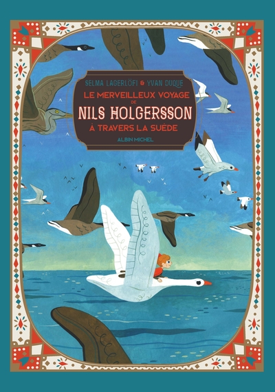 Le Merveilleux Voyage de Nils Holgersson à travers la Suède - Selma Lagerlöf