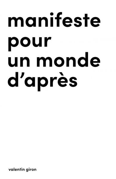 Manifeste pour un monde d'après - Valentin Giron