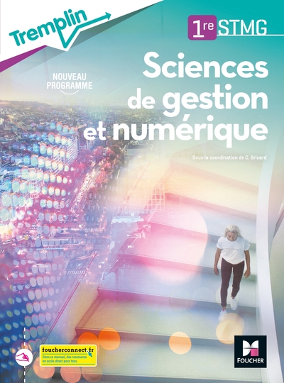 Tremplin - Sciences De Gestion Et Numerique 1re Stmg - Éd. 2020 - Livre Élève - Julie Esteves, Dris Ait-Zarguef, Sonia Charef, Grégory Wuiart, Jean-Louis Giordani, Céline Castillo-Barral-Baron, Florent Chaumard, Magali Lacas, Chantal Bricard, Isabelle Morel, Hamza Merabet