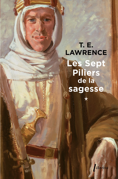 Les sept piliers de la sagesse Volume 1 - Thomas Edward Lawrence