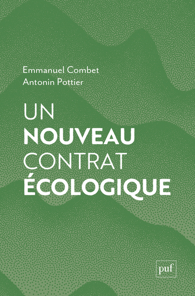 Un nouveau contrat écologique - Emmanuel Combet, Antonin Pottier