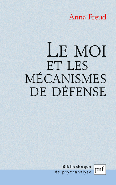 Le Moi Et Les Mecanismes De Defense (15eme Edition)