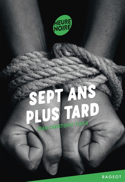 Sept ans plus tard - Jean-Christophe Tixier