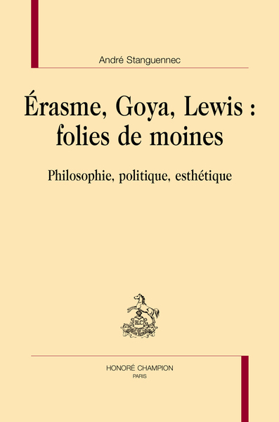 174 - Erasme, Goya, Lewis : folies de moines