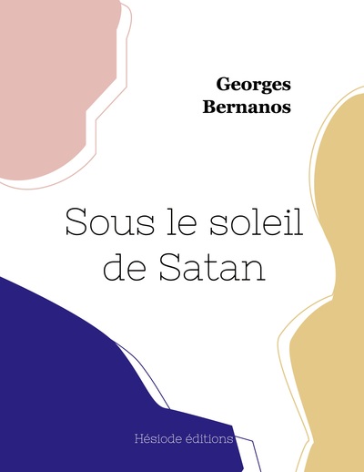 Sous le soleil de Satan - Georges Bernanos