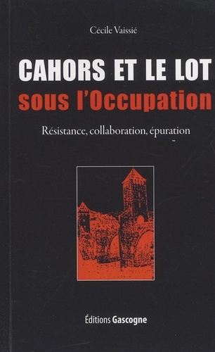 Cahors et le Lot sous l'Occupation