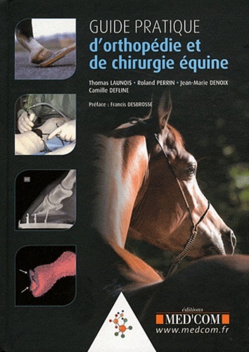 Guide Pratique D'Orthopedie Et De Chirurgie Equine