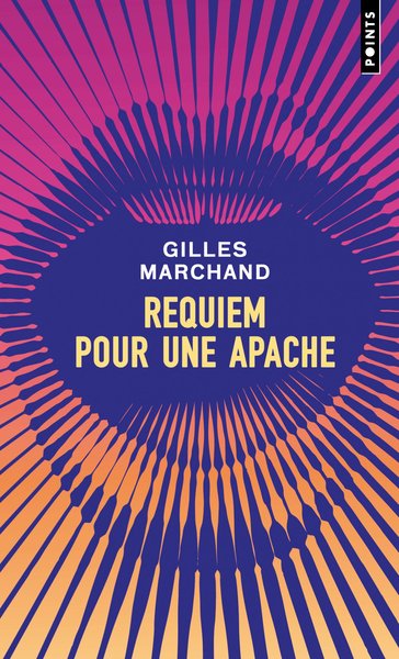 Requiem pour une apache - Gilles Marchand