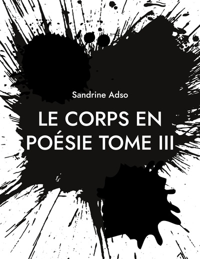 Le Corps en Poésies Volume 3